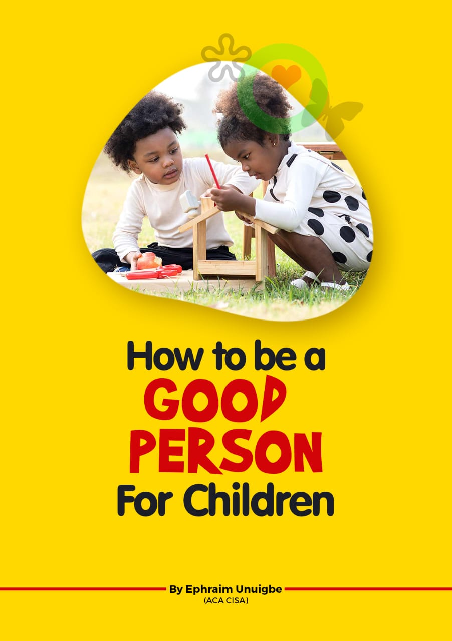 Ephraim Unuigbe How to Be a Good Person for Children book cover — Children (Career Professional Series, financial literacy)