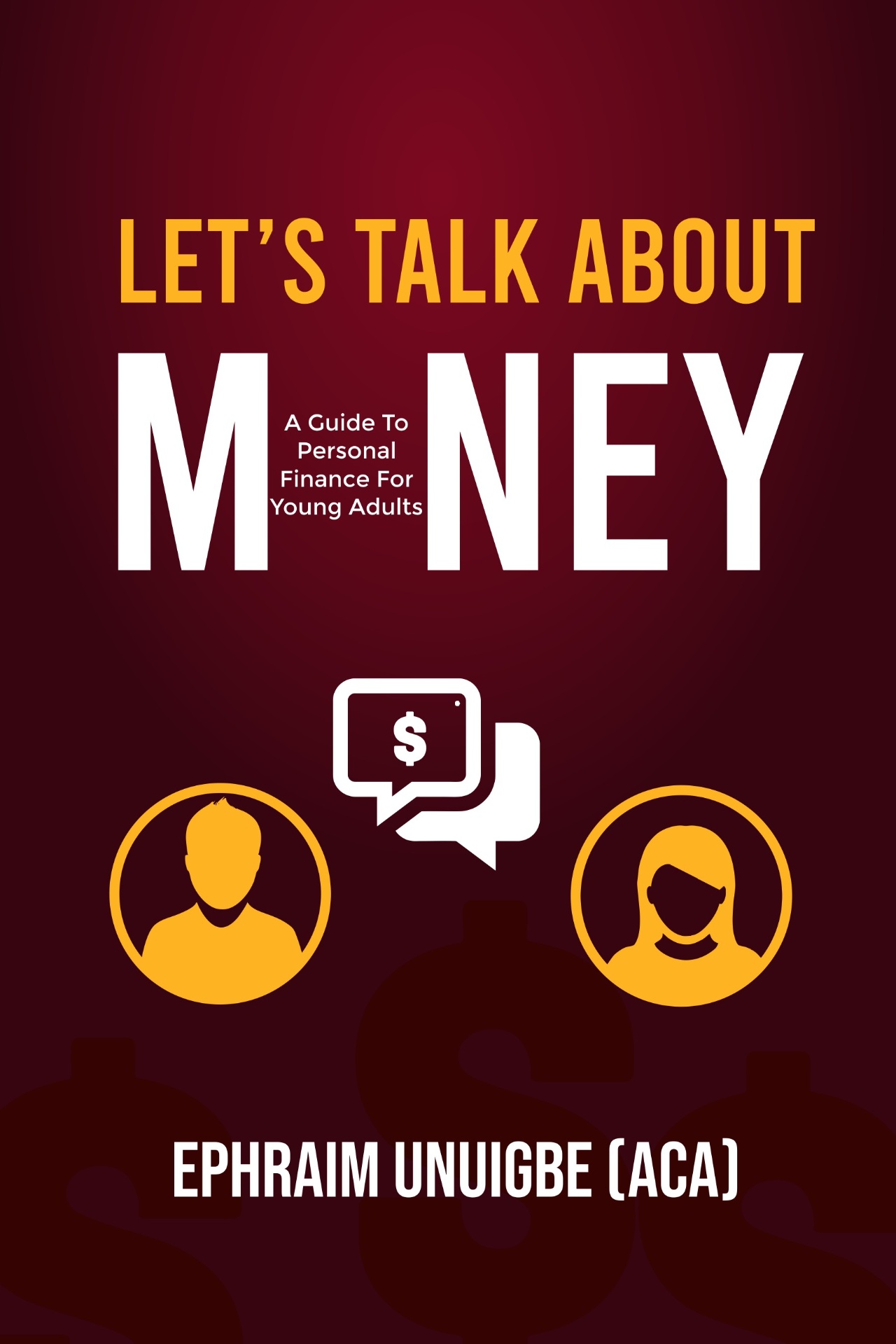 Ephraim Unuigbe Let's Talk About Money book cover — Finance (Career Professional Series, financial literacy)